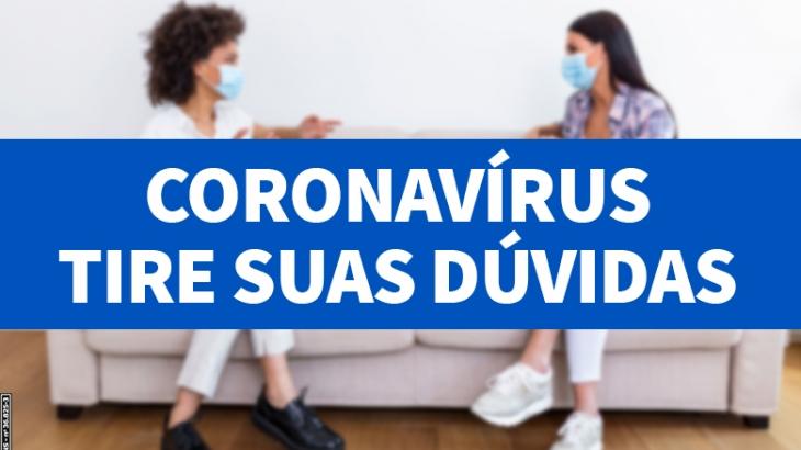 Coronavírus: tire suas dúvidas