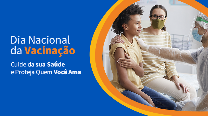 Dia Nacional da Vacinação: Cuide da sua Saúde e Proteja Quem Você Ama