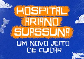Imagem escrita Hospital Ariano Suassuna um novo jeito de cuidar