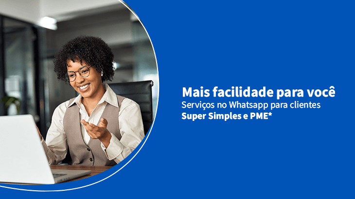 Imagem de uma mulher sorrindo, com o texto Mais facilidade para você. Serviços no WhatsApp para clientes Super Simples e PME